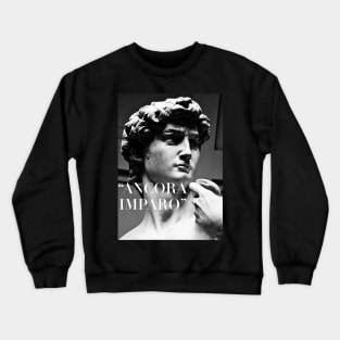 Ancora Imparo. Crewneck Sweatshirt